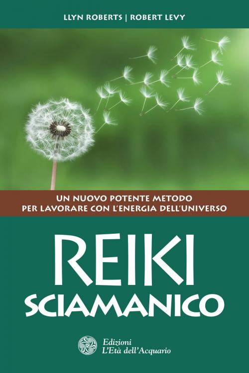 Cover of the book Reiki sciamanico by Llyn Roberts, Robert Levy, L'Età dell'Acquario