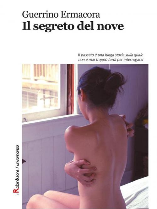 Cover of the book Il segreto del nove by Guerrino Ermacora, Robin Edizioni