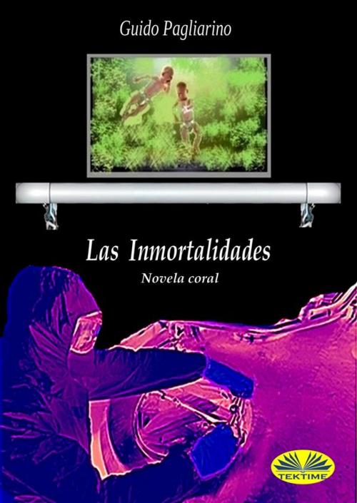 Cover of the book Las Inmortalidades by Guido Pagliarino, Tektime