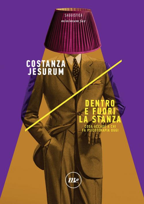 Cover of the book Dentro e fuori la stanza by Costanza Jesurum, minimum fax