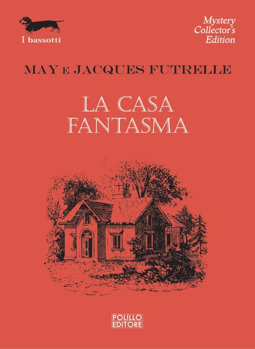 Cover of the book La casa fantasma by Jacques Futrelle, Polillo Editore