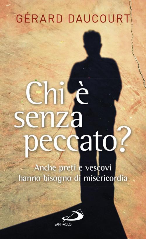 Cover of the book Chi è senza peccato by Gerard Daucourt, San Paolo Edizioni
