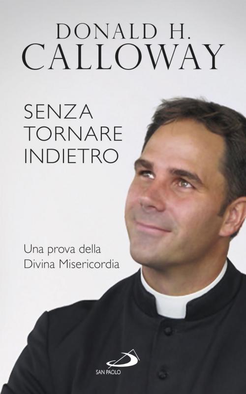 Cover of the book Senza tornare indietro by Donald Calloway, San Paolo Edizioni
