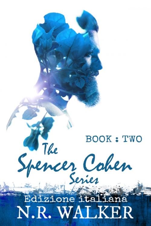 Cover of the book Spencer Cohen 2 by N. R. Walker, Triskell Edizioni di Barbara Cinelli