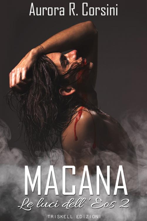 Cover of the book Macana by Aurora R. Corsini, Triskell Edizioni di Barbara Cinelli