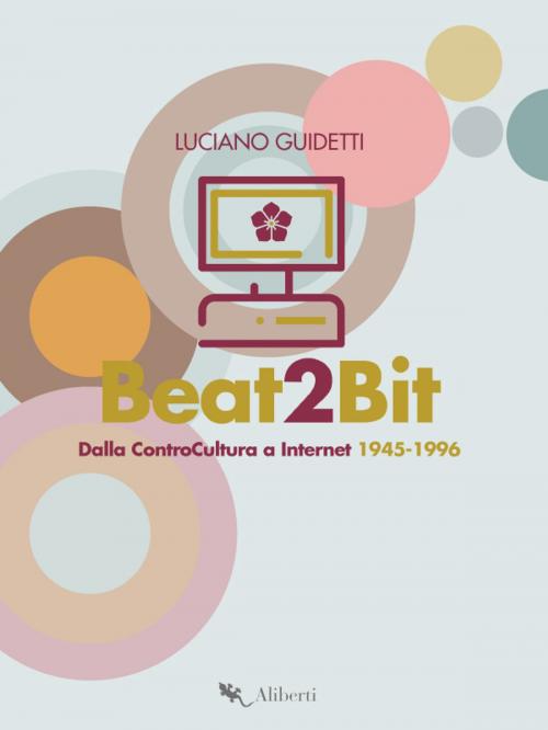 Cover of the book Beat2Bit by Luciano Guidetti, Compagnia editoriale Aliberti