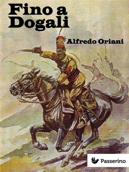Cover of the book Fino a Dogali by Alfredo Oriani, Passerino Editore