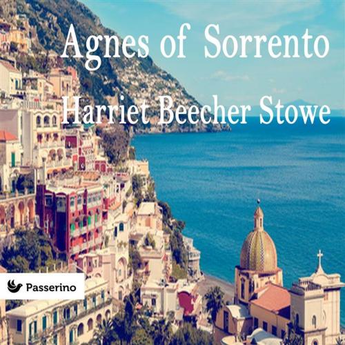Cover of the book Agnes of Sorrento by Harriet Beecher Stowe, Passerino Editore