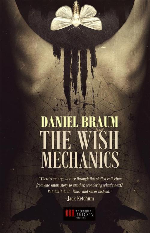 Cover of the book The Wish Mechanics by Daniel Braum, Independent Legions Publishing