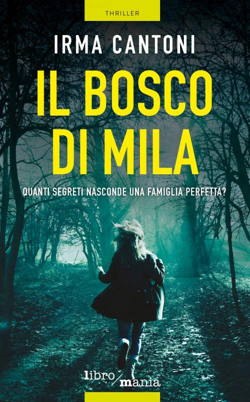 Cover of the book Il bosco di Mila by Irma Cantoni, Libromania