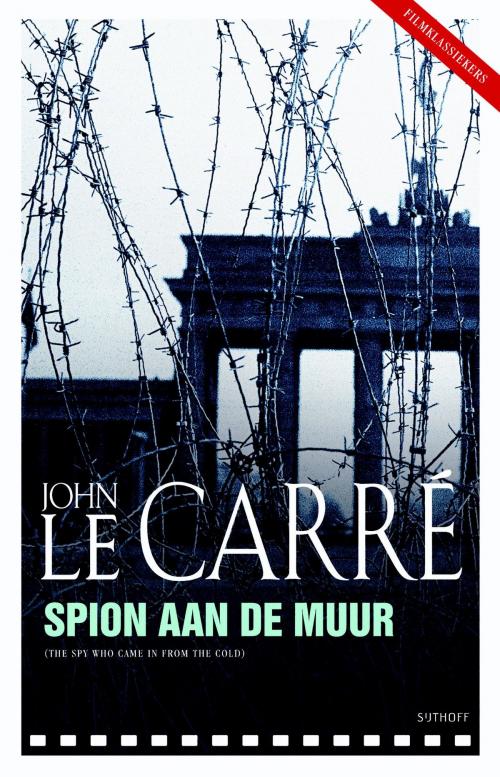 Cover of the book Spion aan de muur by John le Carré, Luitingh-Sijthoff B.V., Uitgeverij