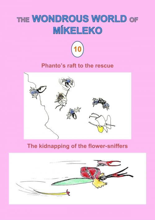 Cover of the book Phanto's raft to the rescue and The kidnapping of the flower-sniffers by Míkeleko, Míkeleko