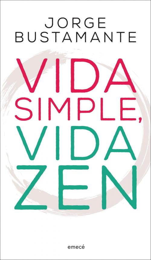 Cover of the book Vida simple, vida zen by Jorge Bustamante, Grupo Planeta - Argentina