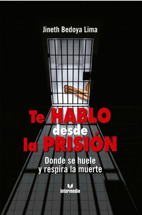 Cover of the book Te hablo desde la prisión by Jineth Bedoya, Intermedio Editores S.A.S