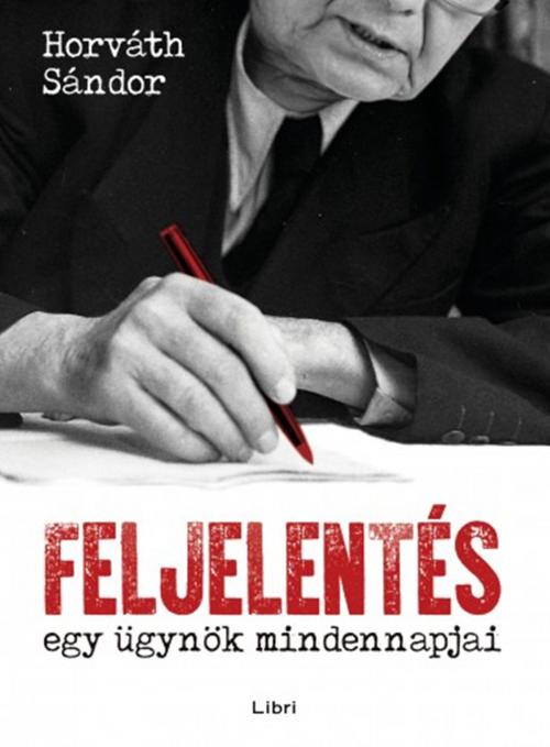 Cover of the book Feljelentés by Horváth Sándor, PublishDrive