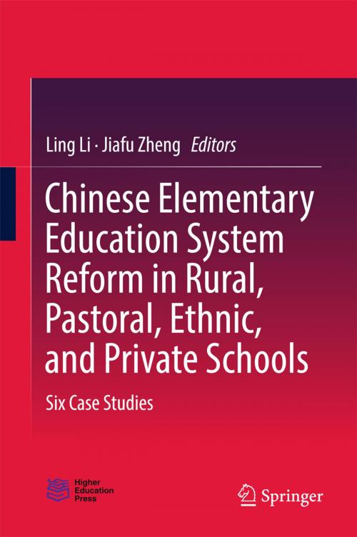 Cover of the book Chinese Elementary Education System Reform in Rural, Pastoral, Ethnic, and Private Schools by , Springer Singapore