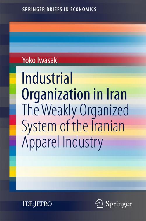 Cover of the book Industrial Organization in Iran by Yoko Iwasaki, Springer Singapore