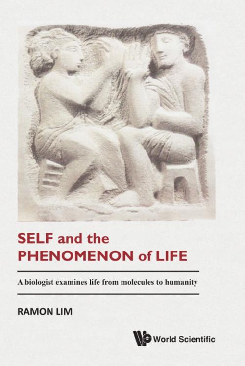 Cover of the book Self and the Phenomenon of Life by Ramon Lim, World Scientific Publishing Company