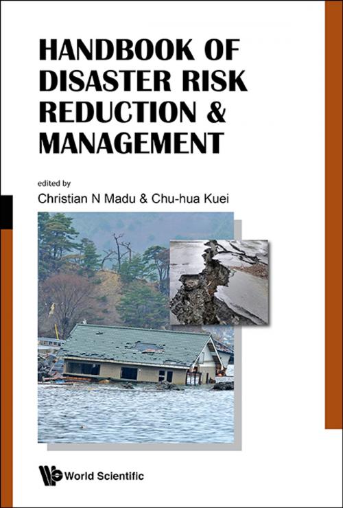 Cover of the book Handbook of Disaster Risk Reduction & Management by Christian N Madu, Chu-Hua Kuei, World Scientific Publishing Company