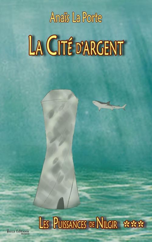 Cover of the book La Cité d’argent by Anaïs La Porte, Yucca Editions