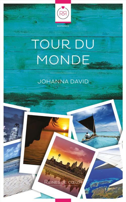 Cover of the book Tour du Monde by Johanna David, Reines De Coeur