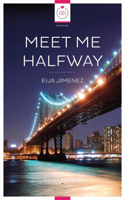 Cover of the book Meet Me Halfway by Eija Jimenez, Reines De Coeur