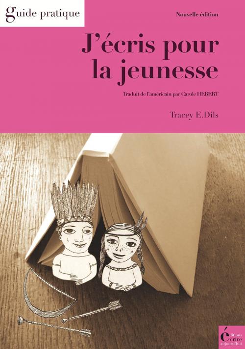 Cover of the book J'écris pour la jeunesse by Tracey E. Dils, Éditions Écrire Aujourd'hui