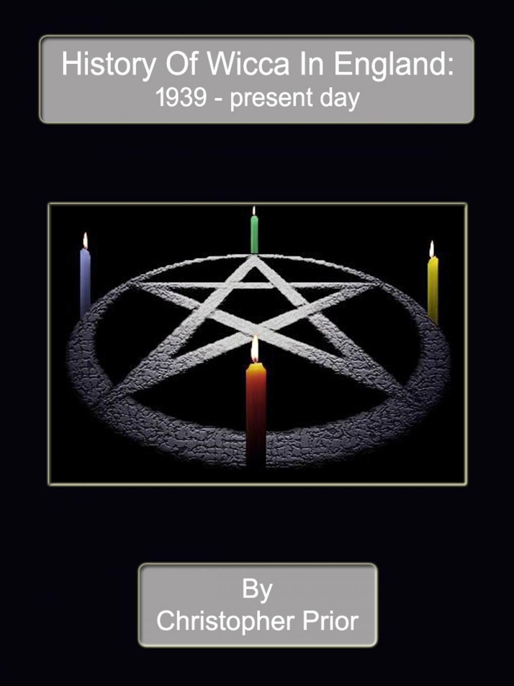 Big bigCover of History Of Wicca In England: 1939 - Present Day