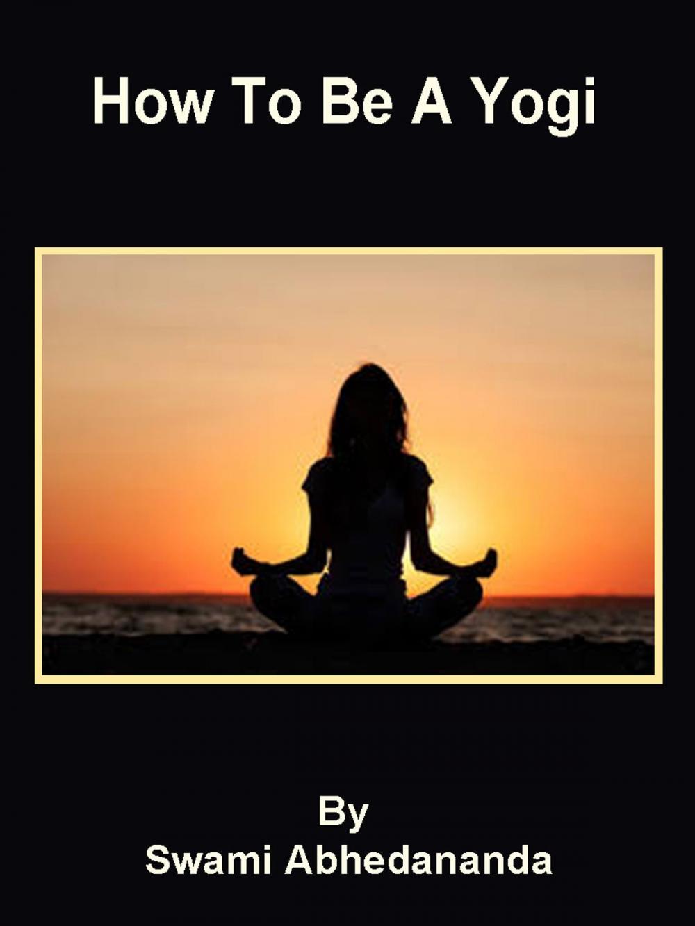 Big bigCover of How To Be A Yogi