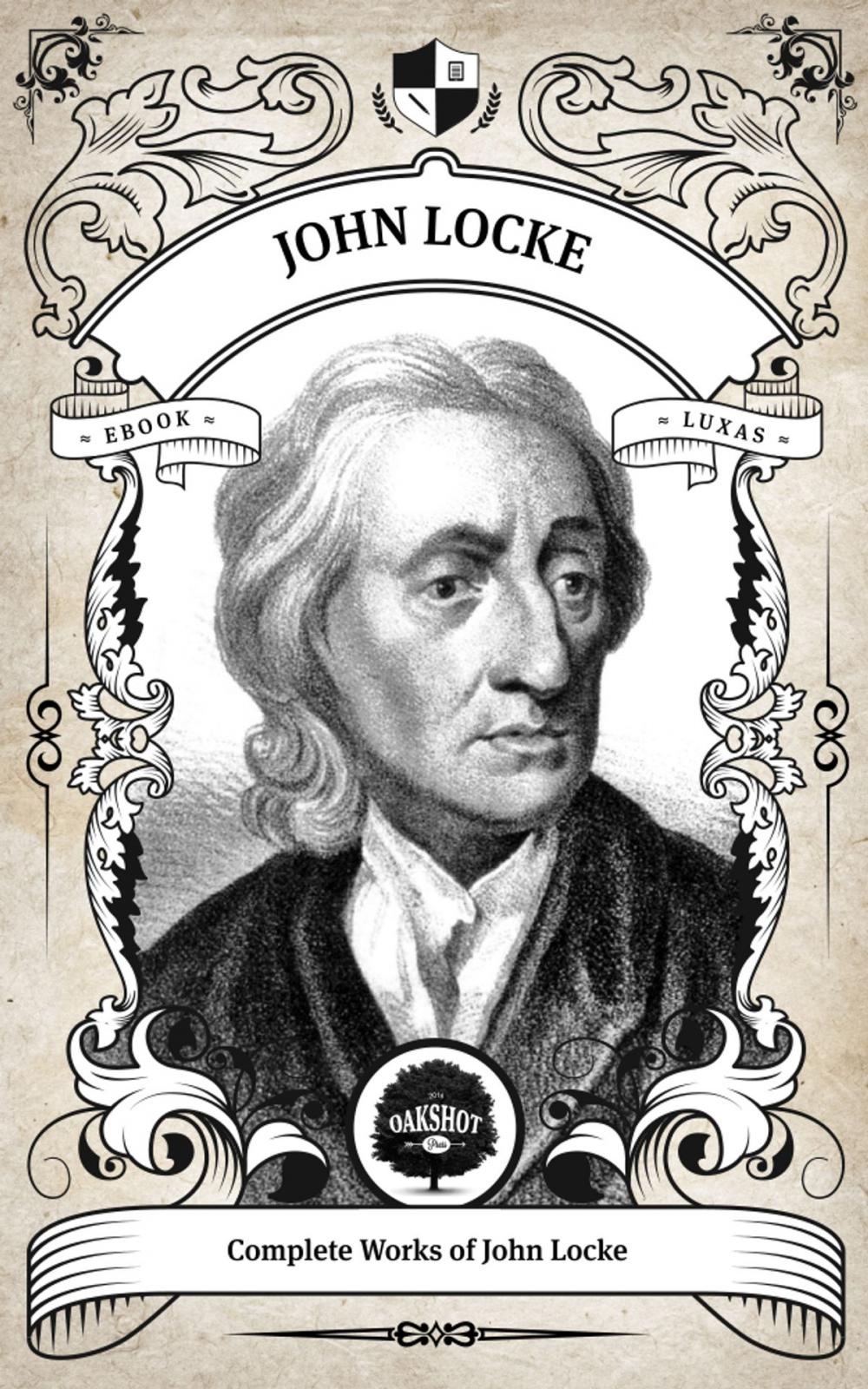 Big bigCover of The Complete Works of John Locke (Inline Footnotes)