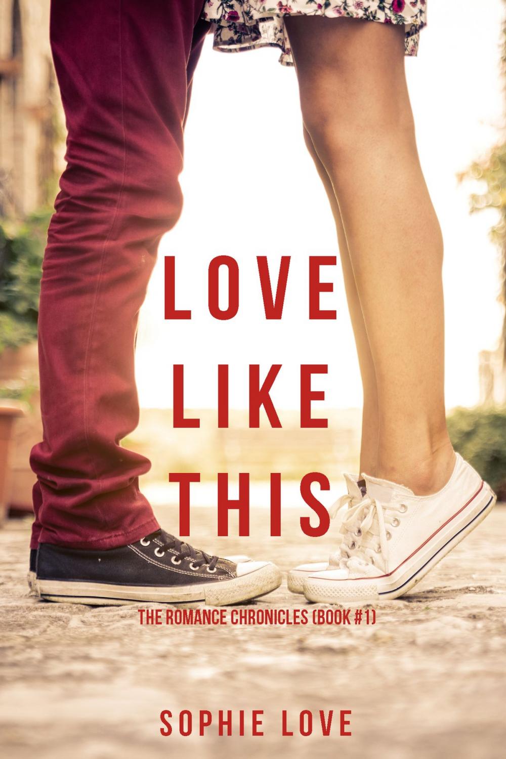 Big bigCover of Love Like This (The Romance Chronicles—Book #1)