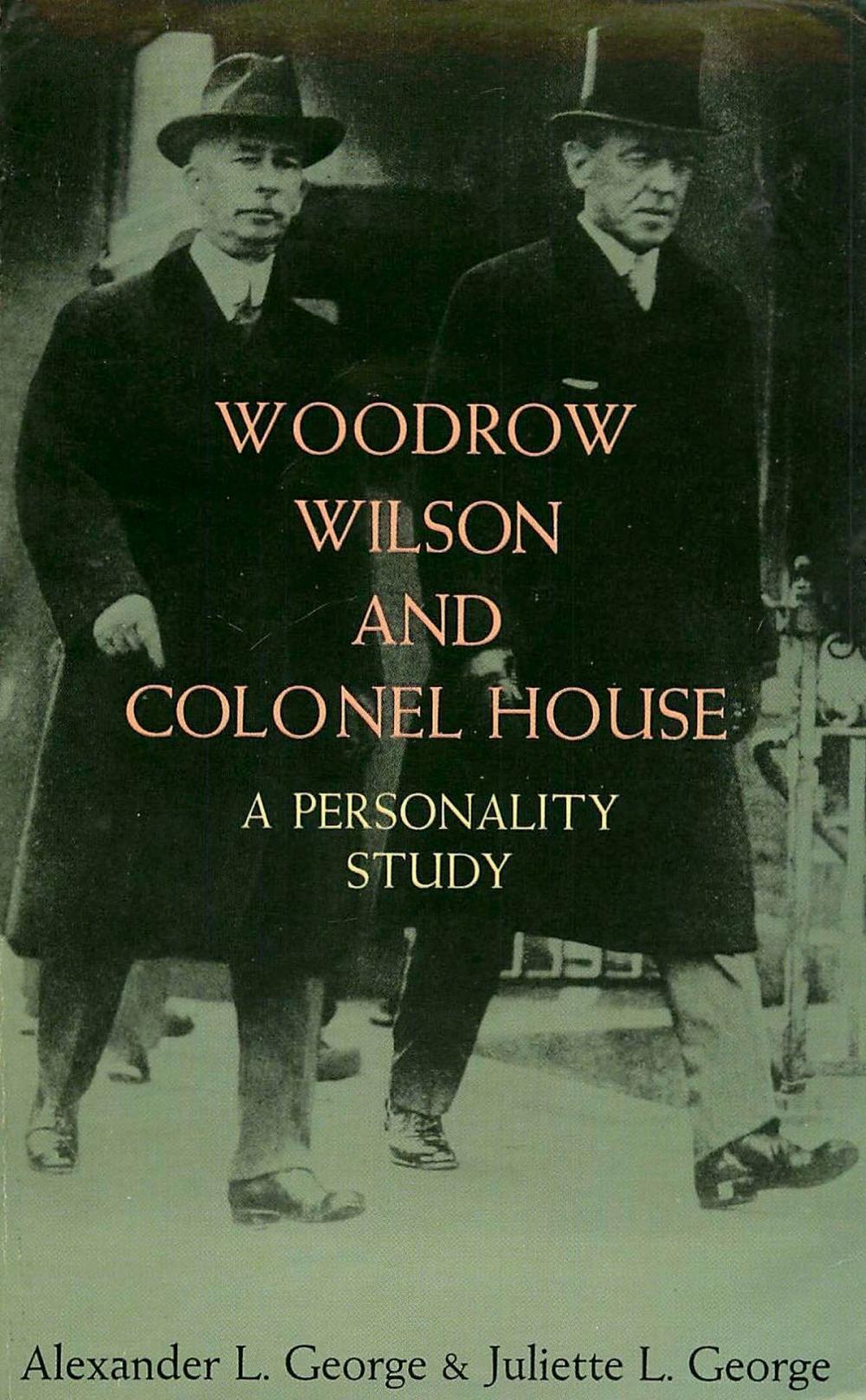 Big bigCover of Woodrow Wilson and Colonel House: A Personality Study