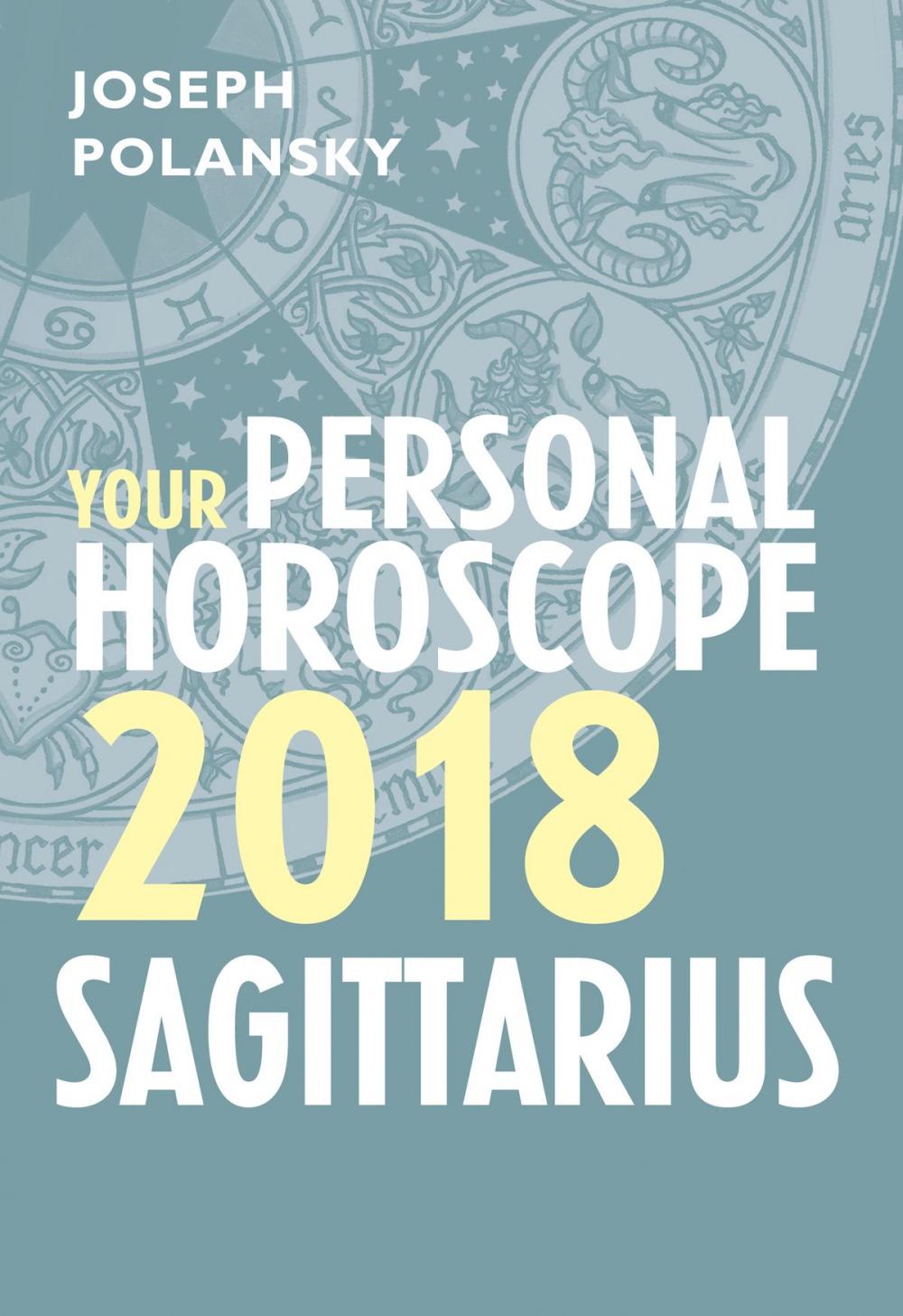 Big bigCover of Sagittarius 2018: Your Personal Horoscope