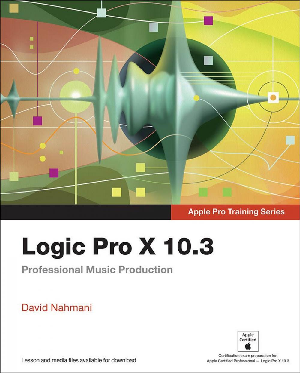 Big bigCover of Logic Pro X 10.3 - Apple Pro Training Series