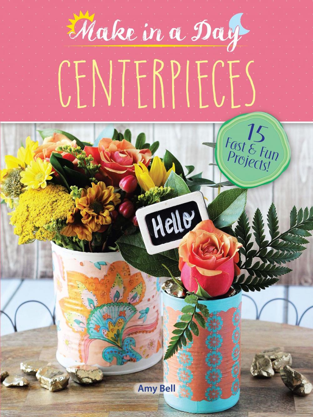 Big bigCover of Make in a Day: Centerpieces