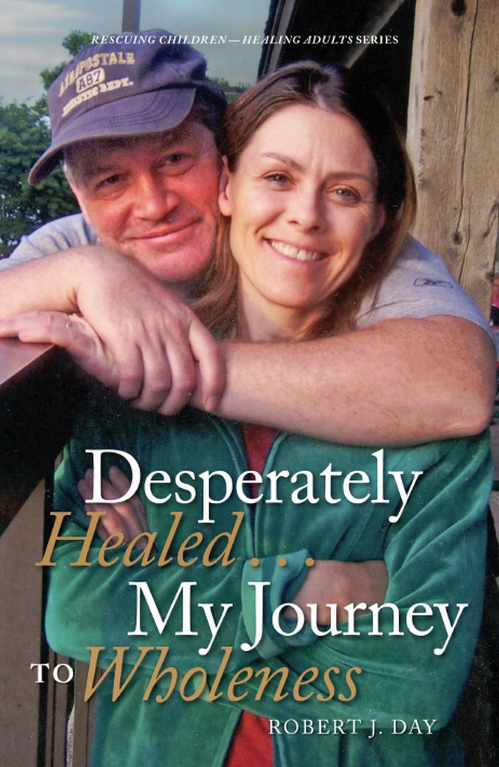 Big bigCover of Desperately Healed...My Journey to Wholeness