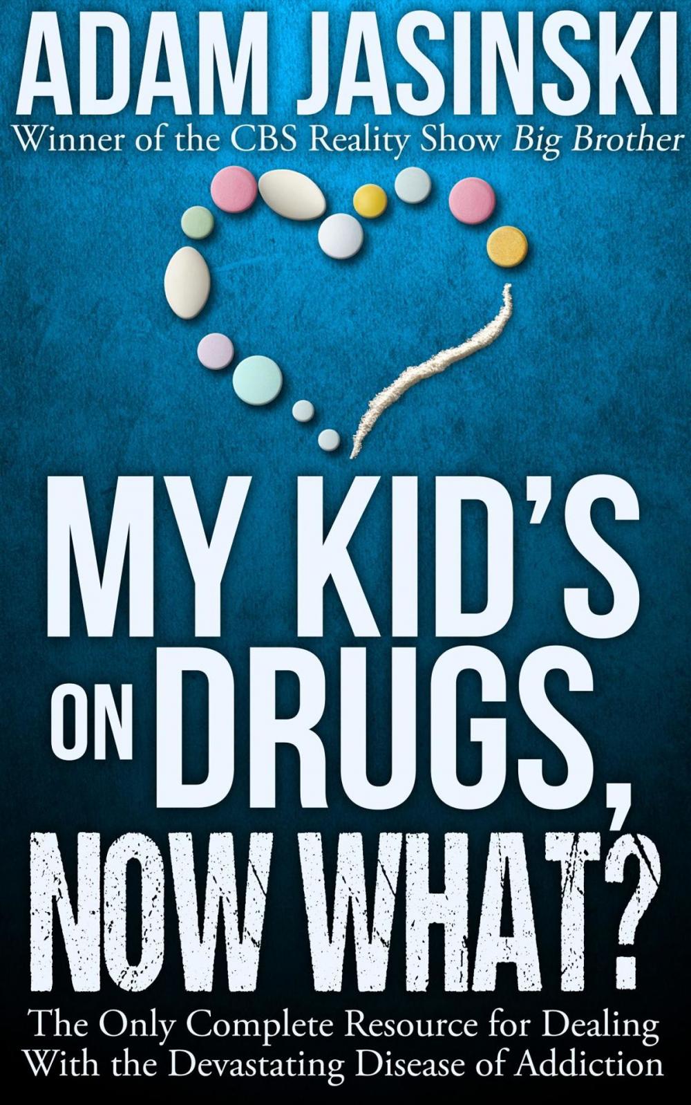 Big bigCover of My Kid's on Drugs. Now What?