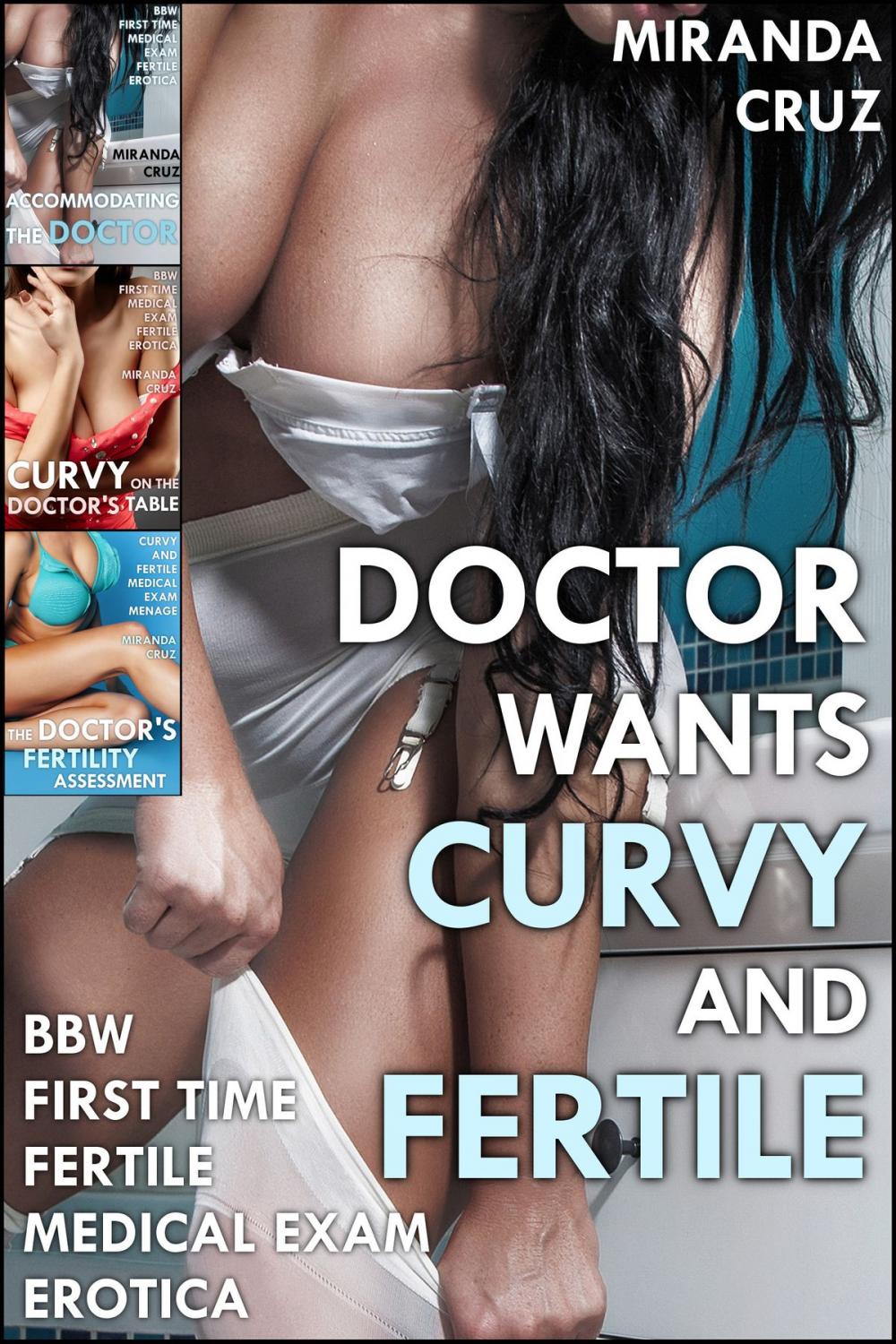 Big bigCover of Doctor Wants Curvy and Fertile (BBW First Time Medical Exam Fertile Erotica)