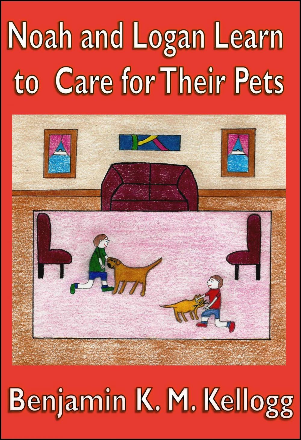 Big bigCover of Noah and Logan Learn to Care for Their Pets