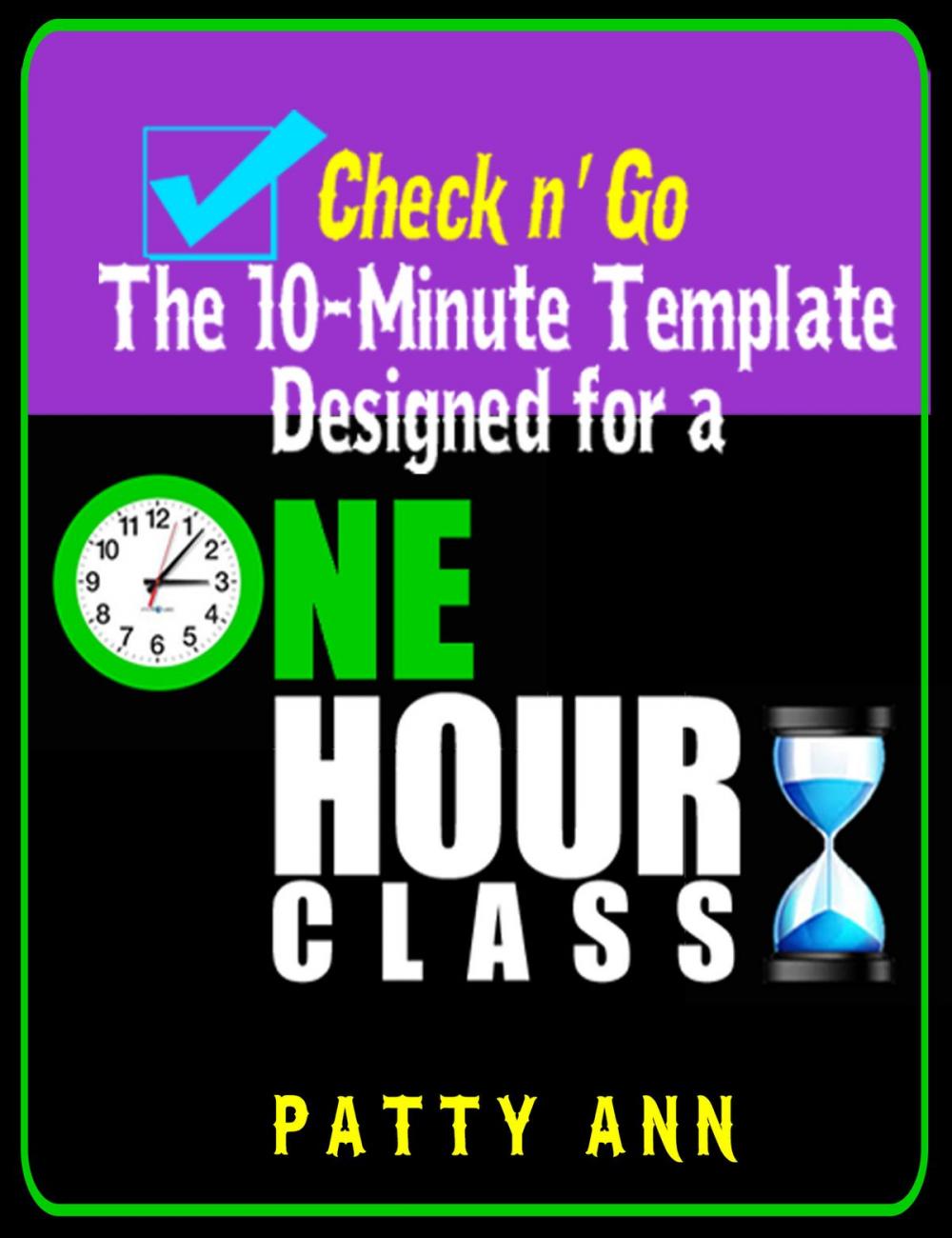 Big bigCover of Check n’ Go > 10-Minute Class Plan Template for a 1 Hour Class