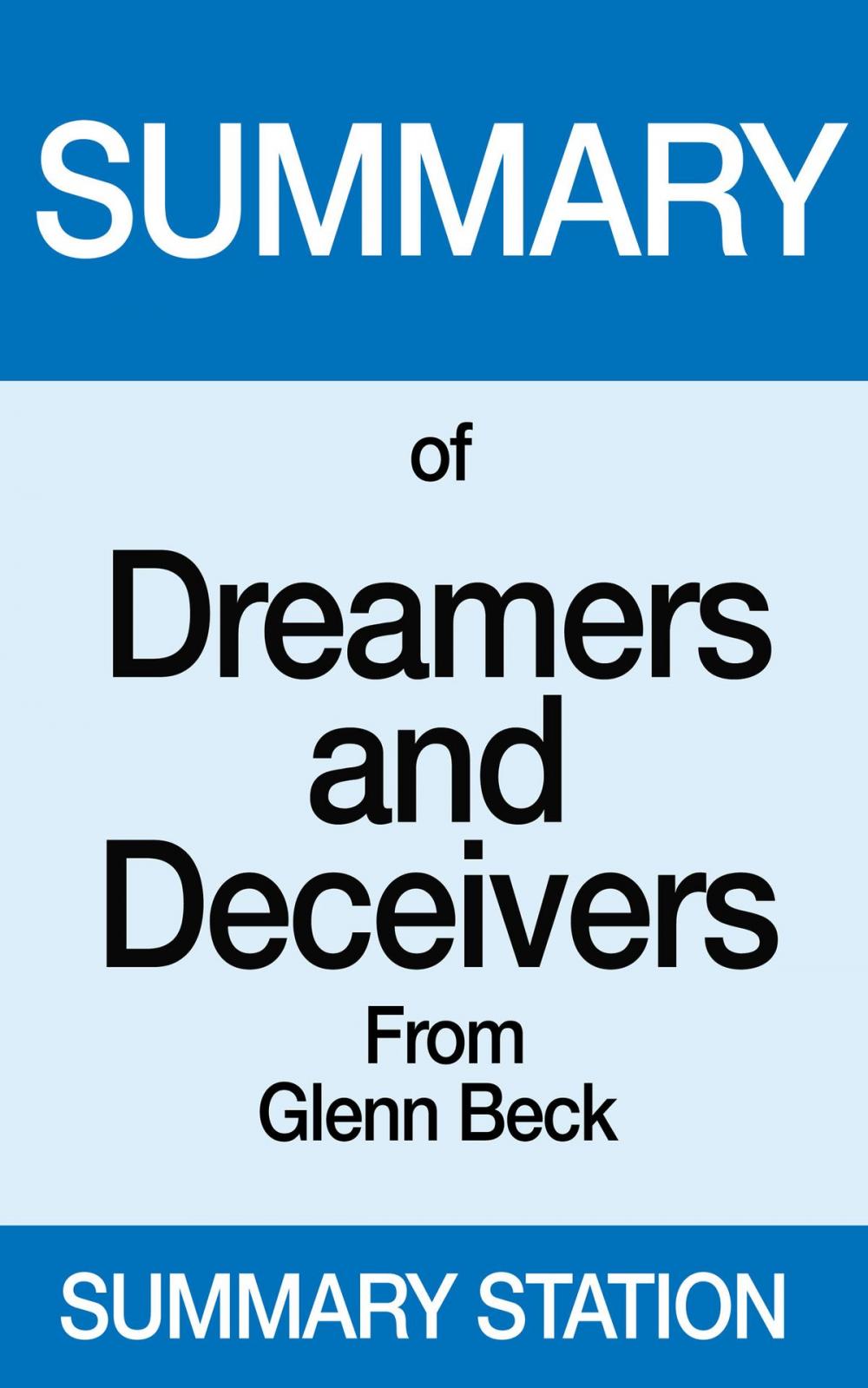 Big bigCover of Dreamers and Deceivers | Summary