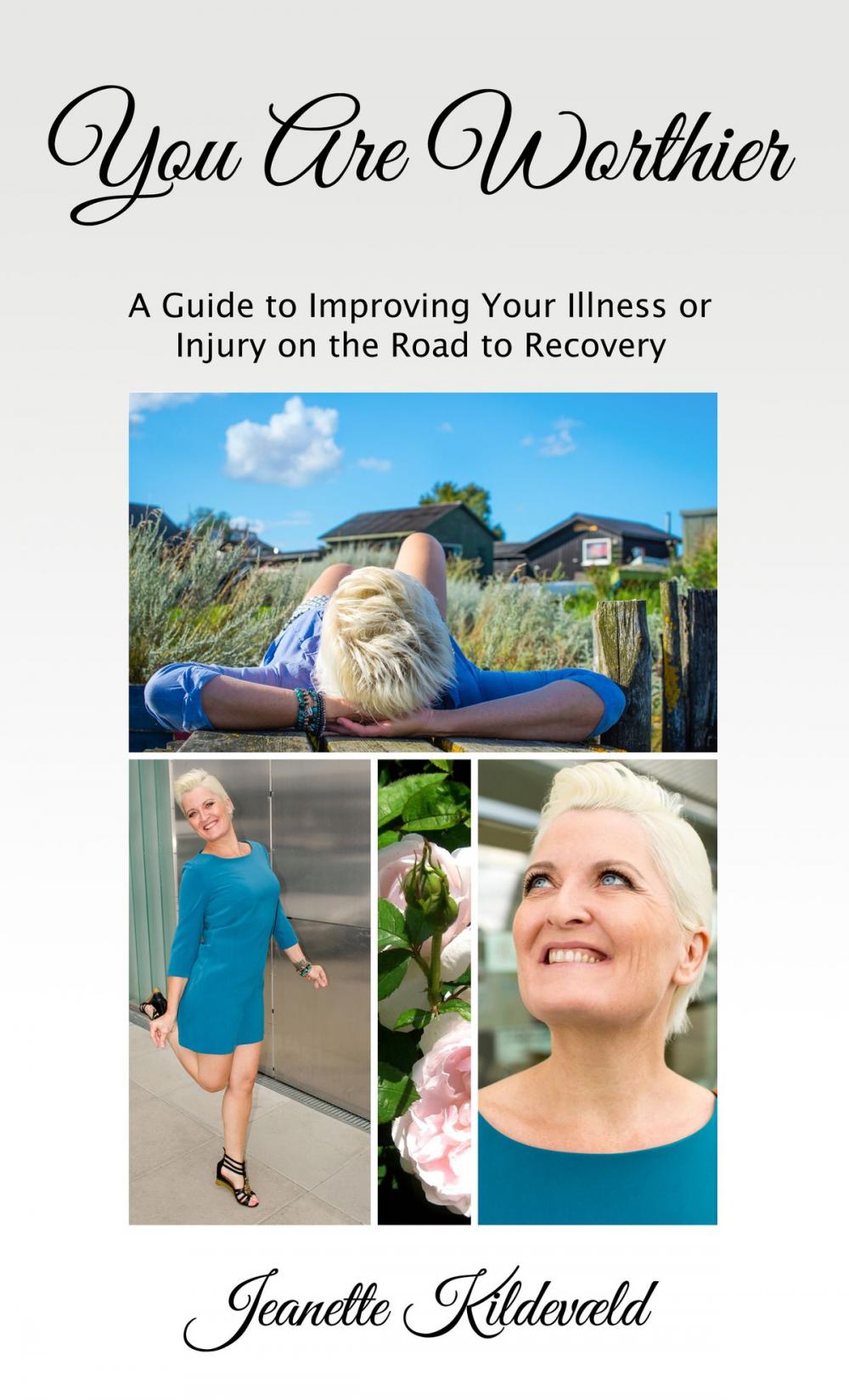 Big bigCover of You Are Worthier: A Guide to Improving Your Illness or Injury on the Road to Recovery