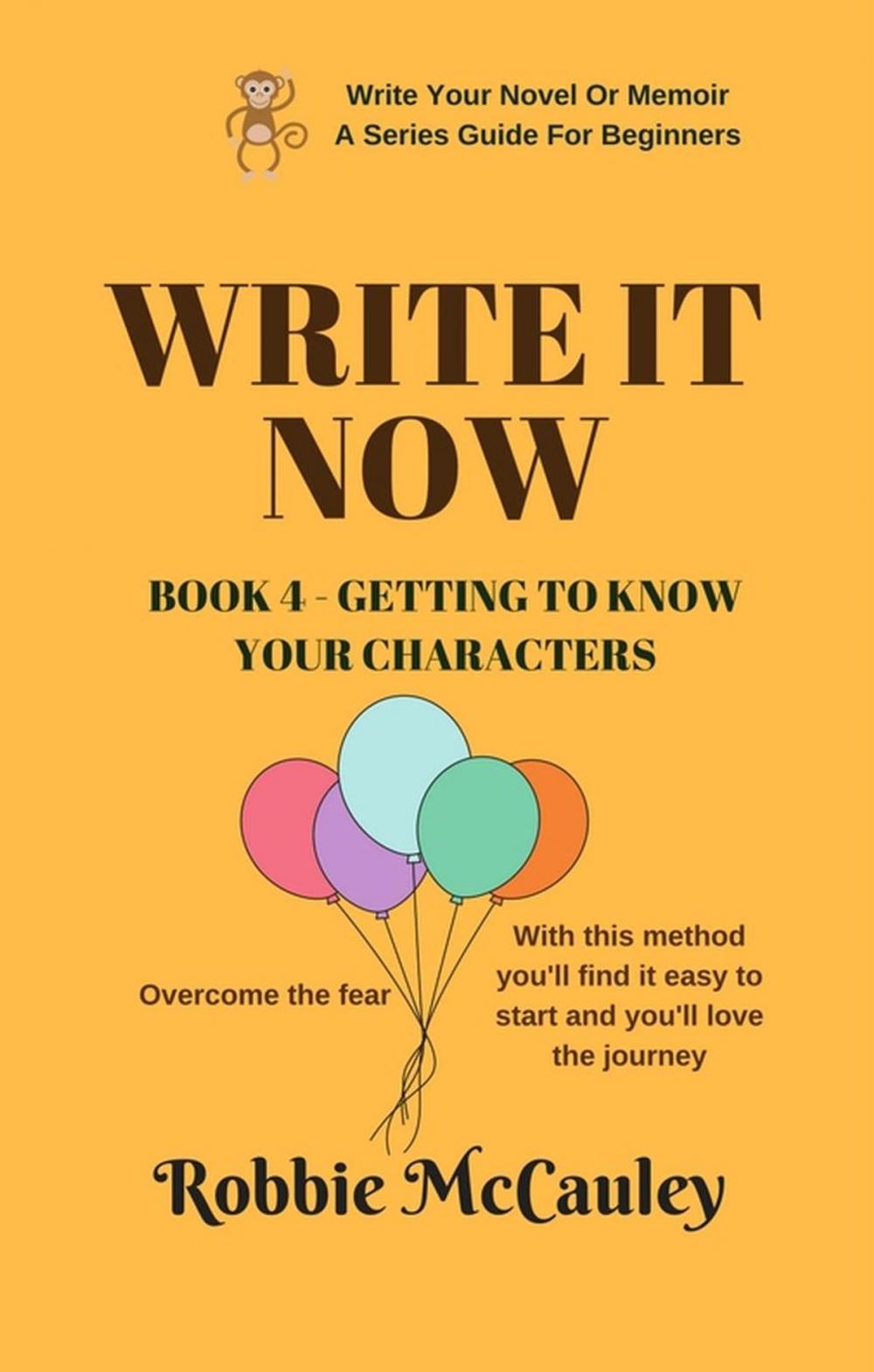 Big bigCover of Write it Now. Book 4 - Getting To Know Your Characters