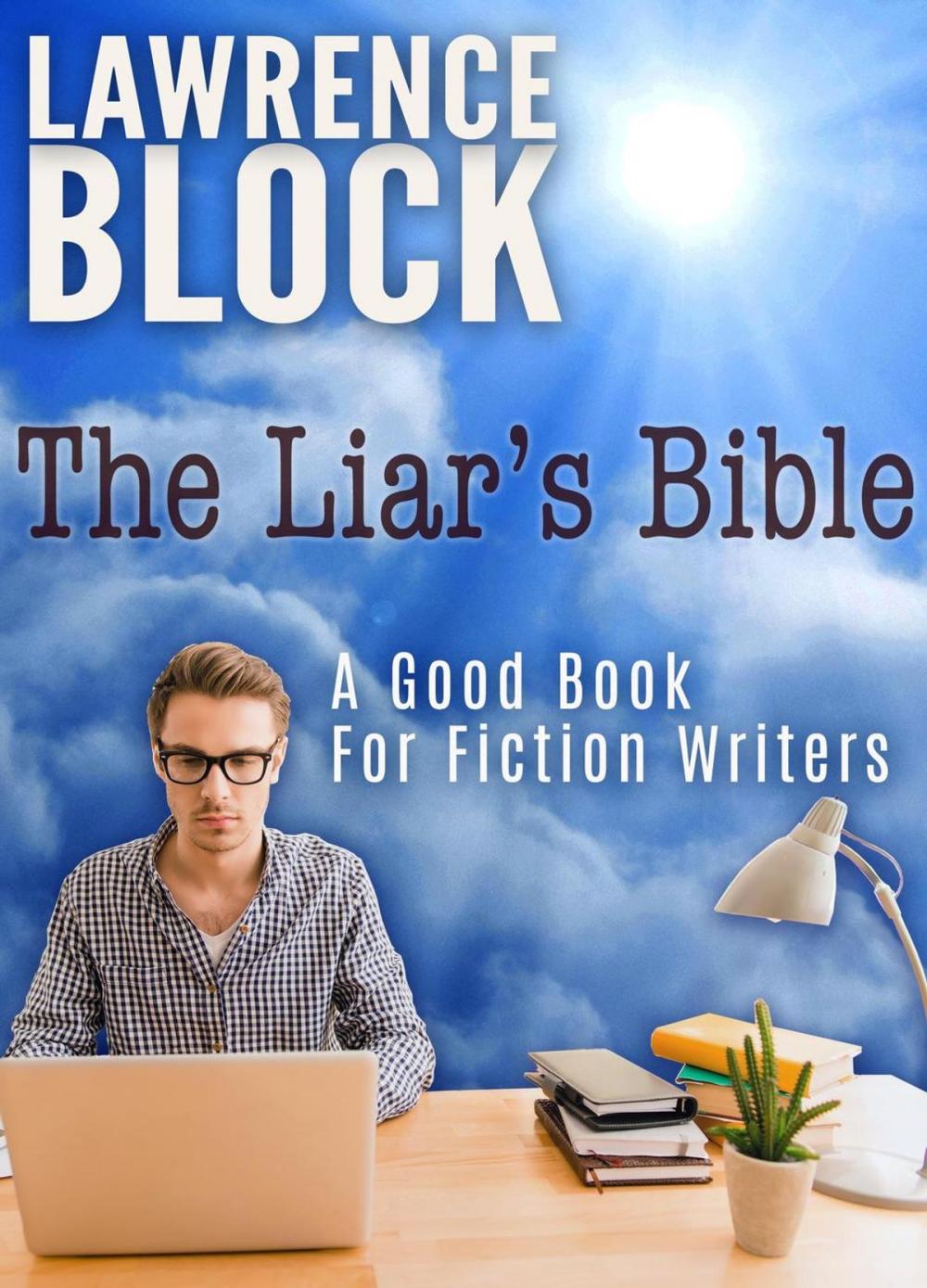 Big bigCover of The Liar's Bible: A Good Book for Fiction Writers