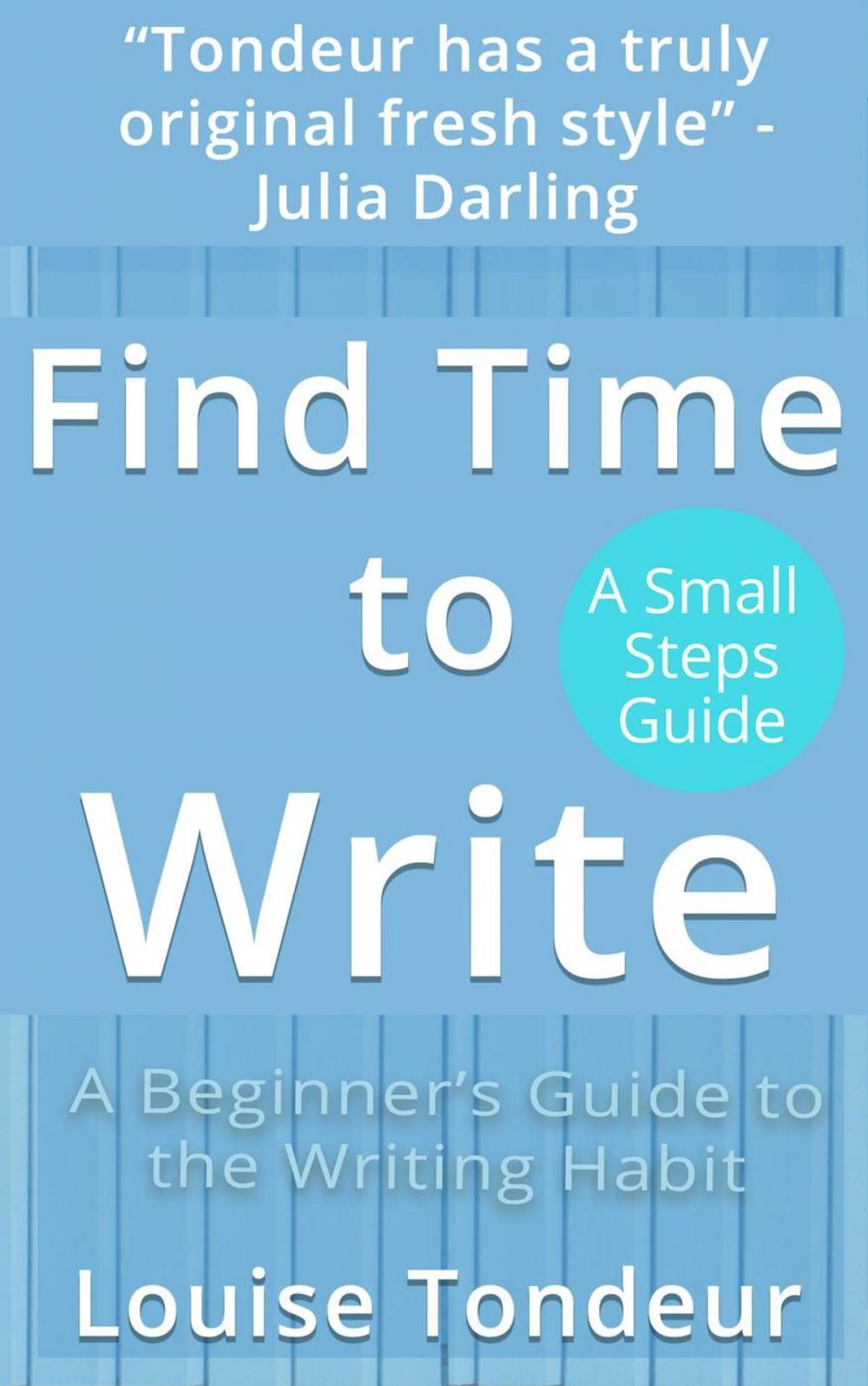 Big bigCover of Find Time to Write: Writing Prompts to Use When You’ve Got Other Things Going on in Your Life