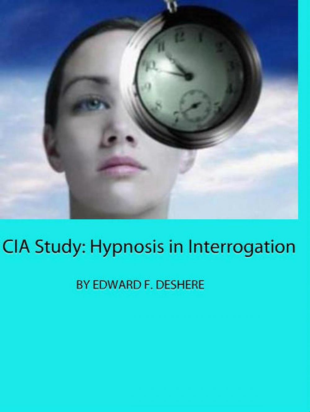 Big bigCover of CIA Study: Hypnosis in Interrogation