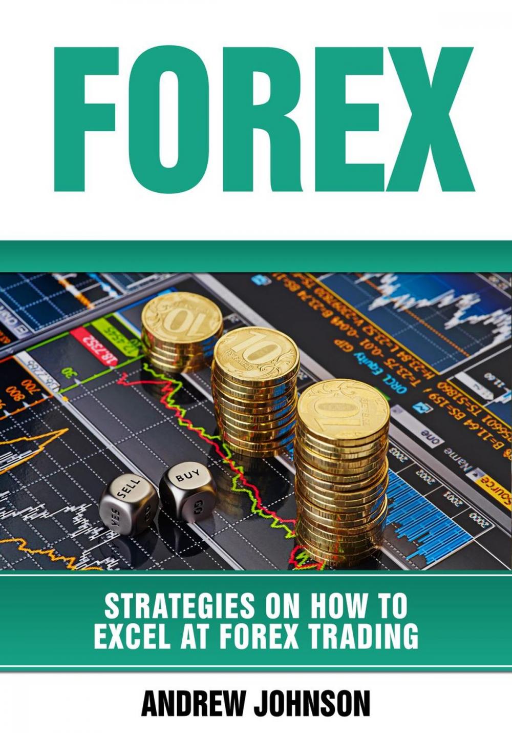 Big bigCover of Forex: Strategies on How to Excel at FOREX Trading