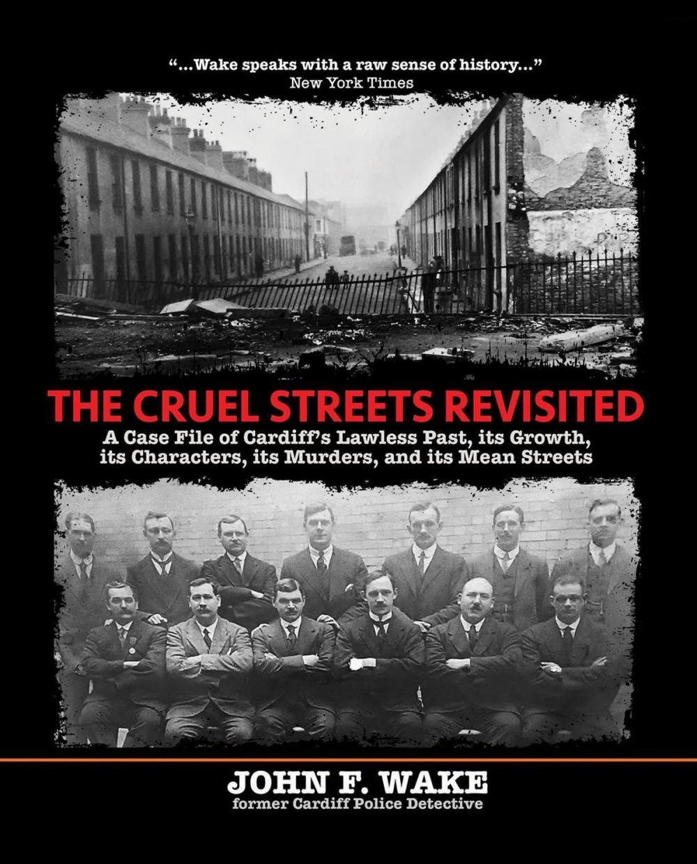 Big bigCover of The Cruel Streets Revisited: A Case File of Cardiff's Lawless Past, its Growth, its Characters, its Murders, and its Mean Streets