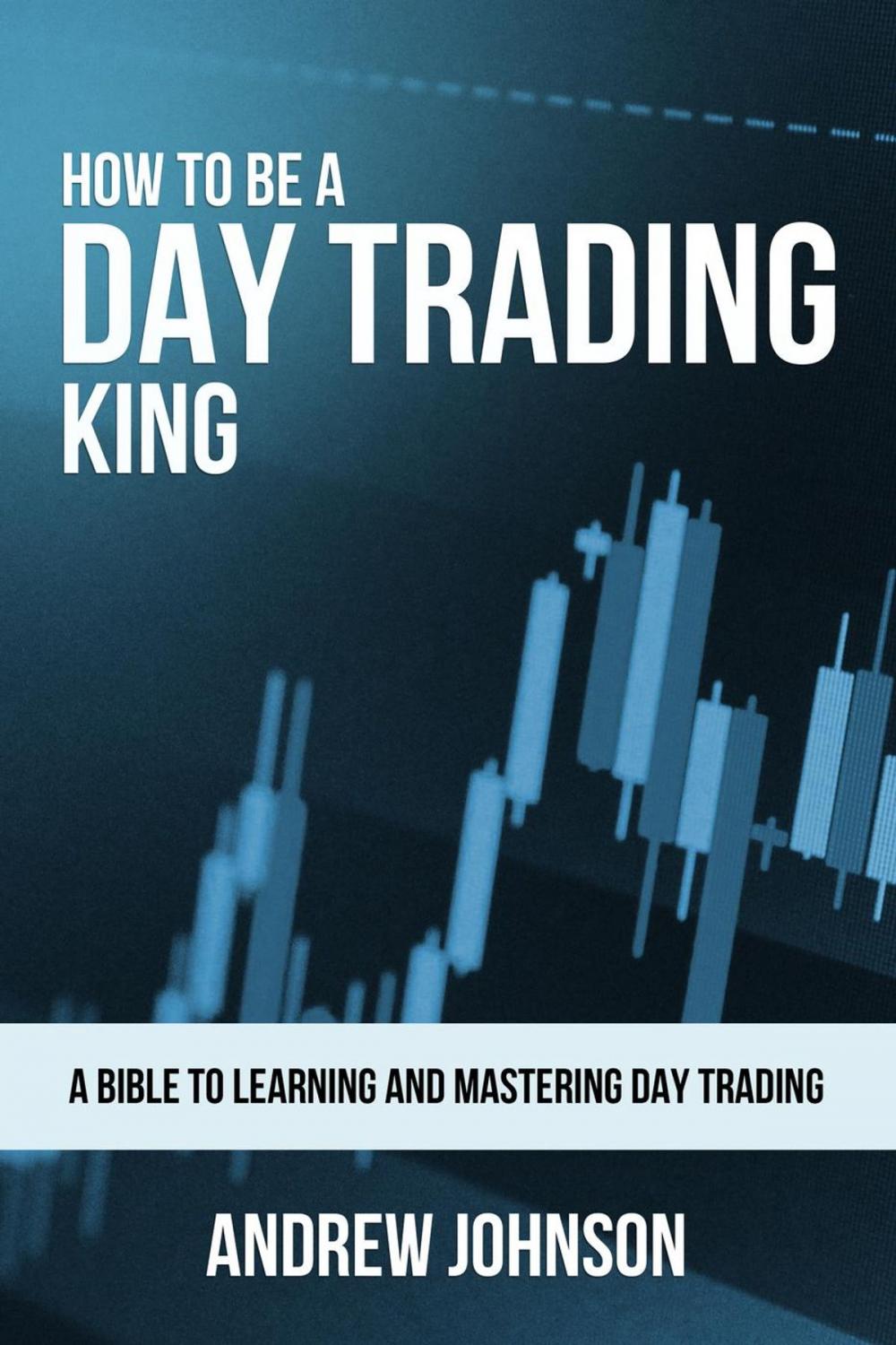 Big bigCover of How to be a Day Trading King