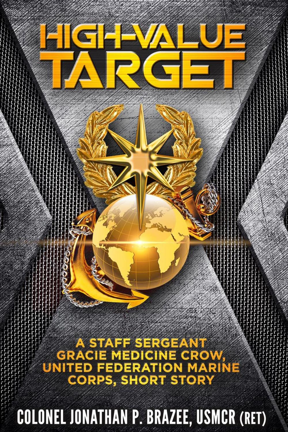 Big bigCover of High Value Target: A Staff Sergeant Gracie Medicine Crow, United Federation Marine Corps, Short Story